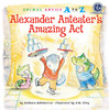 幼儿园里的26个开心果：超精彩的表演 Animal Antics A to Z : Alexander Anteater's Amazing Act 商品缩略图1