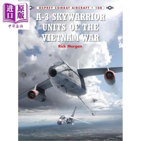 【中商原版】A-3 空中战士 攻击机中队 越南战争 A-3 Skywarrior Units of the Vietnam War 英文原版 Rick Morgan