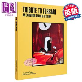 预售 【中商原版】Tribute to Ferrari: An Exhibition Ahead of Its Time 进口艺术 致敬法拉利：一场超越时代的展览