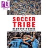 【中商原版】足球部落 The Soccer Tribe 英文原版 Desmond Morris Jose Mourinho 足球历史文化明星 商品缩略图0