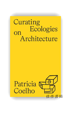 Curating Ecologies on Architecture / 建筑中的生态策展