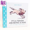 【中商原版】当狗这份工作可真不容易 Its a Tough Job Being a Dog 英文原版 Iain Welch 宠物搞笑小日常 水彩绘本 商品缩略图0