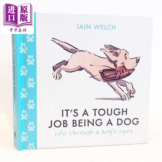 【中商原版】当狗这份工作可真不容易 Its a Tough Job Being a Dog 英文原版 Iain Welch 宠物搞笑小日常 水彩绘本 商品图0