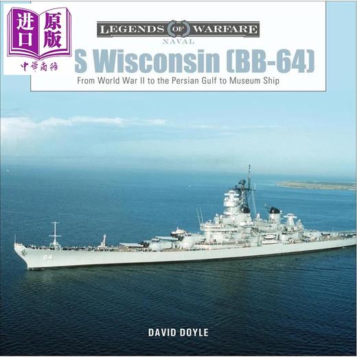 【中商原版】威斯康星号战列舰 BB-64 USS Wisconsin From World War II to the Persian Gulf 英文原版 David Doyle 商品图0
