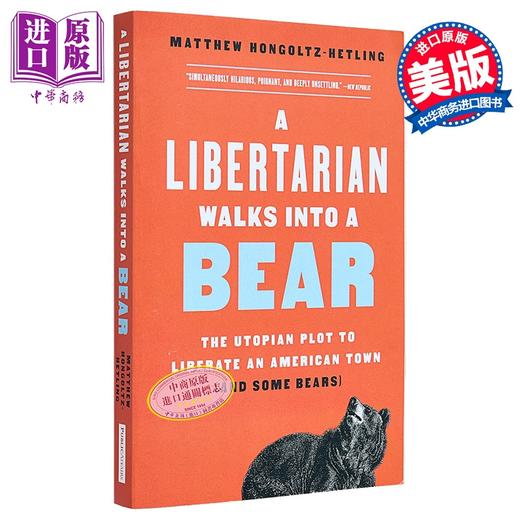 【中商原版】一个自由主义者撞上一只熊 A Libertarian Walks Into a Bear 英文原版 Matthew Hongoltz Hetling 政治 商品图0
