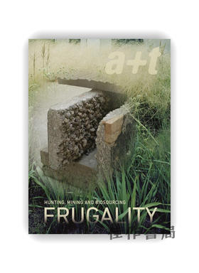 A+t 62 Frugality Series: Hunting  Mining and Biosourcing / A+t 62 节俭系列：猎取，采掘，生物溯源