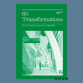 60 Transformations: New Old Danish Architecture 1996-2025 / 60个改造案例：1996–2025年丹麦新旧共生建筑