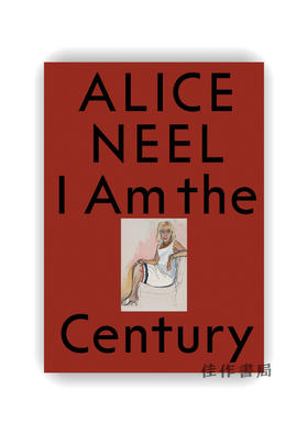 Alice Neel: I Am the Century / 爱丽丝·尼尔：我是世纪