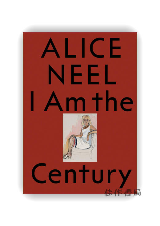 Alice Neel: I Am the Century / 爱丽丝·尼尔：我是世纪 商品图0