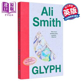 【中商原版】阿莉 史密斯 字形 曾入围英国布克奖作者 Glyph 英文原版 Ali Smith 现当代小说 国际流行小说