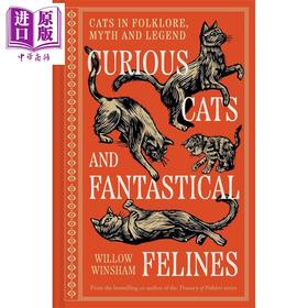 【中商原版】奇猫与幻兽 民间传说与神话中的猫 Curious Cats and Fantastical Felines 英文原版 Willow Winsham