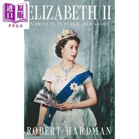 【中商原版】伊丽莎白二世 私密与公开 她的一生 Elizabeth II In Private in Public Her Story 英文原版 Robert Hardman