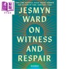 【中商原版】杰丝米妮 瓦德 论见证与愈合 随笔集 On Witness and Respair Essays 英文原版 Jesmyn Ward 商品缩略图0