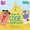 预售 【中商原版】如何编写沙堡 How to Code a Sandcastle 英文原版 儿童绘本 图画故事书 适合儿童学习编程基础 进口童书 精装  商品缩略图0