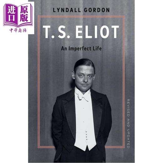 预售 【中商原版】T S 艾略特 不完美的人生 修订版  T S  Eliot An Imperfect Life 英文原版 Lyndall Gordon 人物传记 诺贝尔奖得主 商品图0