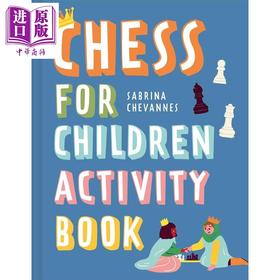 【中商原版】儿童国际象棋活动书 英文原版 Chess for Children Activity Book Sabrina Chevannes