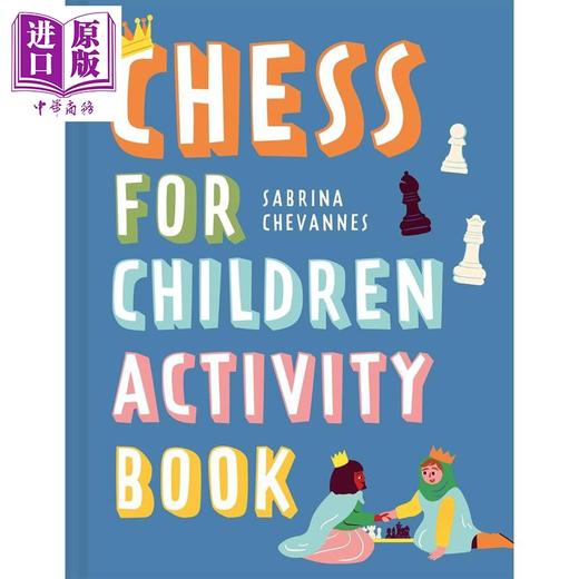 【中商原版】儿童国际象棋活动书 英文原版 Chess for Children Activity Book Sabrina Chevannes 商品图0