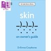 【中商原版】皮肤 DK身体素养指南 英文原版 Skin An Owners Guide Emma Craythorne 商品缩略图0