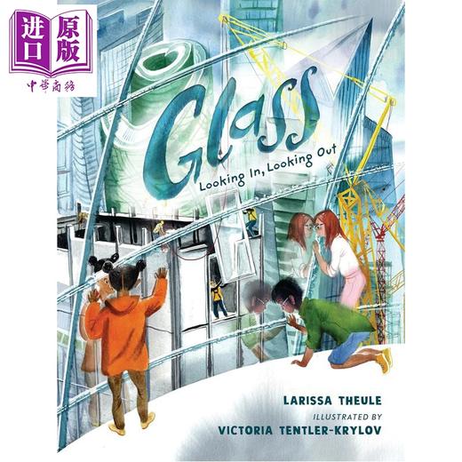 预售 【中商原版】透过玻璃看世界 Glass Looking In Looking Out 英文原版 儿童科普绘本读物 少儿百科 引人入胜 进口童书 精装 商品图0
