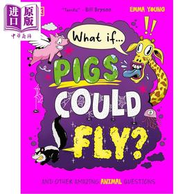 预售 【中商原版】如果......猪会飞 What If... Pigs Could Fly 英文原版 儿童科普读物绘本 幽默风趣 丰富插图 科学解释 进口童书