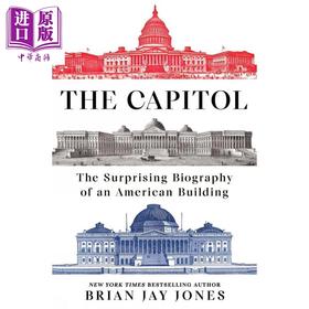 预售 【中商原版】国会大厦 一座美国建筑的非凡传记 The Capitol The Biography of an American Building Brian Jay Jones