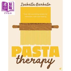 预售 【中商原版】意面疗愈 100 道滋养身心的放松 平静与修复食谱 Pasta Therapy Over 100 recipes Isabella Barbato