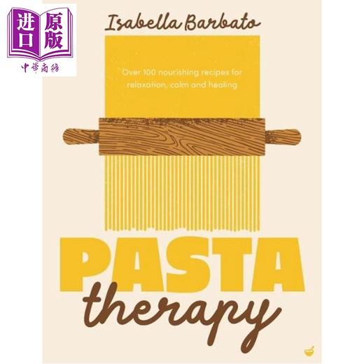 预售 【中商原版】意面疗愈 100 道滋养身心的放松 平静与修复食谱 Pasta Therapy Over 100 recipes Isabella Barbato 商品图0