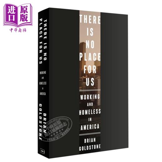 预售 【中商原版】我们无处可去 在美国的工作与无家可归 英文原版 There Is No Place for Us Brian Goldstone 商品图2