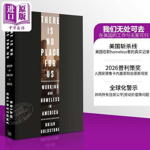 预售 【中商原版】我们无处可去 在美国的工作与无家可归 英文原版 There Is No Place for Us Brian Goldstone 商品图0