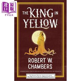 【中商原版】黄衣之王 克苏鲁神话魔书 罗伯特 W 钱伯斯 The King in Yellow 英文原版 Robert W Chambers 惊悚超自然小说