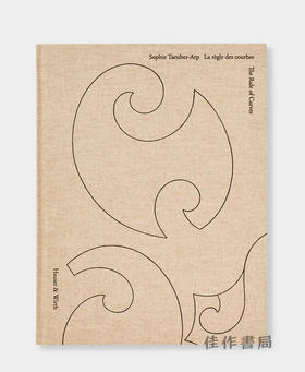 Sophie Taeuber-Arp: The Rule Of Curves / La Regle Des / 索菲·陶伯-阿尔普：曲线的规则