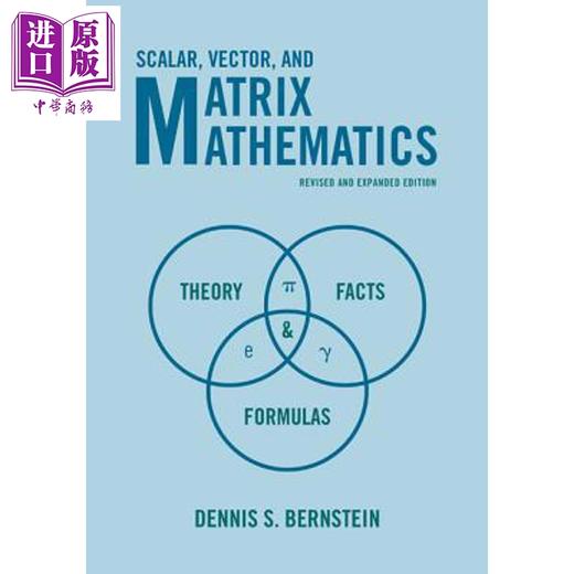 【中商原版】标量矢量和矩阵数学 理论事实和公式 修订版 Scalar Vector and Matrix Mathematics 英文原版 Dennis S Bernstein 商品图0