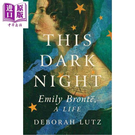 预售 【中商原版】黑暗之夜 艾米莉 勃朗特的一生 英文原版 This Dark Night Emily Bronte a Life Deborah Lutz 商品图0