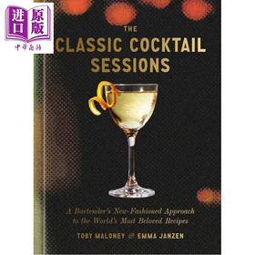 预售 【中商原版】经典鸡尾酒课 调酒师的新经典手法 重做世界受喜爱的配方 The Classic Cocktail Sessions Toby Maloney
