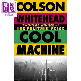 预售 【中商原版】酷机器  哈莱姆三部曲3  Cool Machine 英文原版  COLSON WHITEHEAD  The Harlem Trilogy Book 3 流行小说