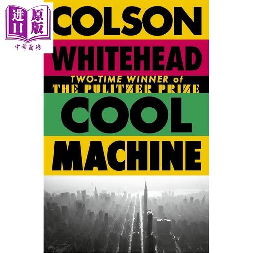 预售 【中商原版】酷机器  哈莱姆三部曲3  Cool Machine 英文原版  COLSON WHITEHEAD  The Harlem Trilogy Book 3 流行小说 商品图0