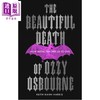 预售 【中商原版】奥兹·奥斯本之美丽死亡 金属乐如何教会我们生活 The Beautiful Death of Ozzy Osbourne 英文原版 Keith Harris 商品缩略图0