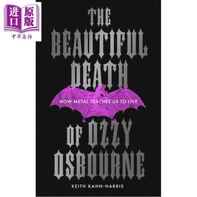 预售 【中商原版】奥兹·奥斯本之美丽死亡 金属乐如何教会我们生活 The Beautiful Death of Ozzy Osbourne 英文原版 Keith Harris