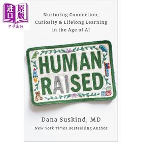 预售 【中商原版】AI时代的人类养育 培养连接 好奇与终身学习 Human Raised Nurturing Connection 英文原版 Dana Suskind  MD