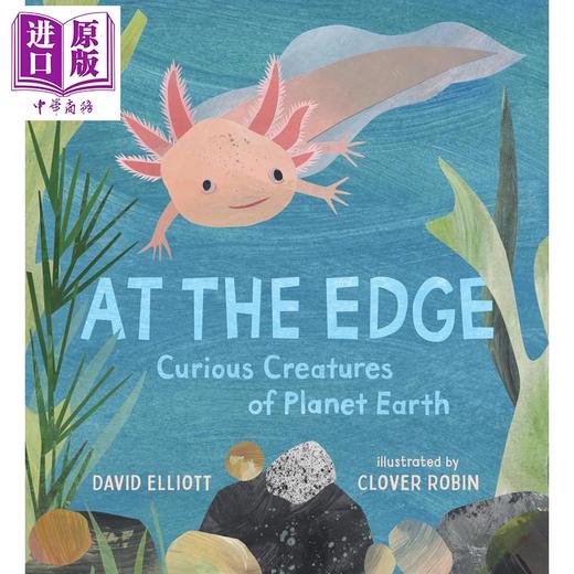 【中商原版】秘境边缘 地球奇妙生灵 At the Edge Curious Creatures of Planet Earth 英文原版 儿童动物绘本 进口童书 精装 商品图0