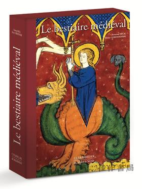 法文原版 | Le bestiaire medieval: l'animal dans les manuscrits enlumines / 中世纪动物图鉴：手抄本彩绘中的动物