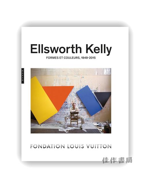 【全新现货】 Ellsworth Kelly: Formes et Couleurs, 1949-2015 / 埃尔斯沃思·凯利：形式与色彩 1949-2015年【法文原版】 商品图0