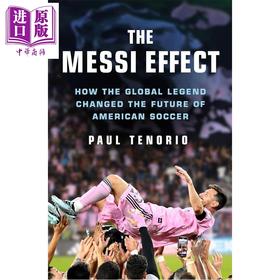 【中商原版】梅西效应 足坛传奇如何改变美国足球的未来 The Messi Effect  英文原版  Paul Tenorio