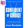 预售 【中商原版】选择自信 三项微小决定 构建日常勇气 Confident by Choice 英文原版 Juan Bendana 商品缩略图0
