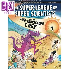 预售 【中商原版】超级科学家联盟与穿越时空的霸王龙 The Super League of Super Scientists and T Rex 英文原版  Anna Claybourne