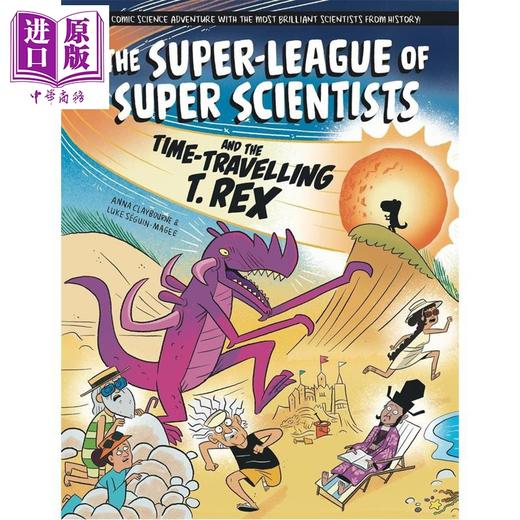 预售 【中商原版】超级科学家联盟与穿越时空的霸王龙 The Super League of Super Scientists and T Rex 英文原版  Anna Claybourne 商品图0