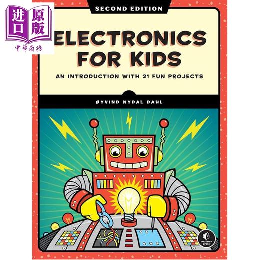 预售 【中商原版】儿童电子学入门  第 2 版  21 个趣味项目  Electronics for Kids  2nd Edition  英文原版  Oyvind Nydal Dahl 商品图0