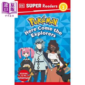 预售 【中商原版】DK超阅小读者2级 宝可梦探险队来了 DK Super Readers Level 2 Pokemon Here Come the Explorers 英文原版读物