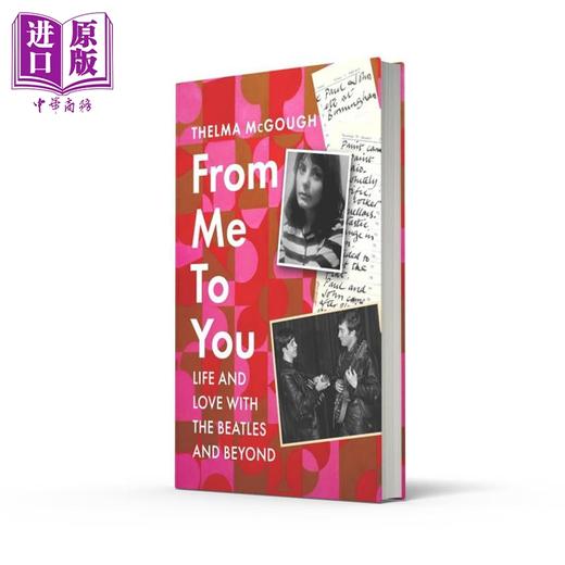 预售 【中商原版】从我到你 与披头士同行的生命与爱情 From Me to You: Life and love with the Beatles 英文原版 Thelma McGough 商品图0