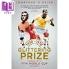 预售 【中商原版】辉煌荣耀 世界杯的历程 卷一 1930-1978 英文原版 Glittering Prize Jonathan OBrien 商品缩略图0